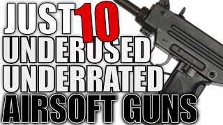 10 Underused Underrated Airsoft Guns  The Uncommon The Unpopular [upl. by Iveksarap]