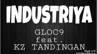 INDUSTRIYA Gloc9 ft KZ Tandingan LYRICS VIDEO [upl. by Nivan]