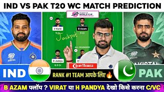 IND vs PAK Dream11  IND vs PAK Dream11 Prediction  India vs Pakistan T20 WC Dream11 Team Today [upl. by Sheffie]