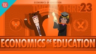 Economics of Education Crash Course Economics 23 [upl. by Seda216]