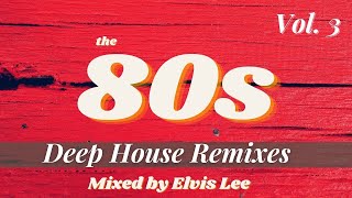 The 80s Deep House Remixes Vol 3 Lionel Ritchie Madonna Queen Hall amp Oates and much more [upl. by Bibby473]