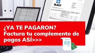 Cómo hacer un COMPLEMENTO de PAGOS 💲 SAT  Facturación electrónica CFDI 33✔️ [upl. by Ahsile]