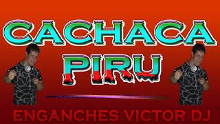 CACHACA PIRU ENGANCHADOS [upl. by Arenat104]