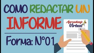 COMO REDACTAR UN INFORME  Forma 01  Aprendizaje Virtual [upl. by Rentsch]