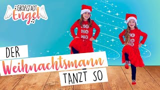 Der Weihnachtsmann tanzt so  Weihnachtslieder zum Tanzen und Bewegen  Kindertanz  GroßstadtEngel [upl. by Encrata]