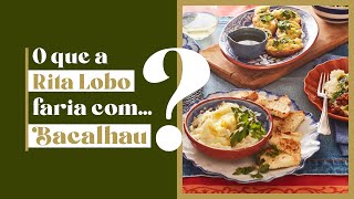 O que a Rita Lobo faria com bacalhau [upl. by Netsreik]