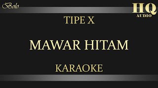 TIPE X MAWAR HITAM  KARAOKE [upl. by Solracesoj]