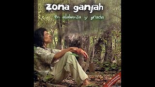 Zona Ganjah  En Alabanza y Gracia Full Album  2006 [upl. by Dunaville294]