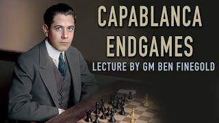 Capablanca Endgames with GM Ben Finegold [upl. by Gnas25]