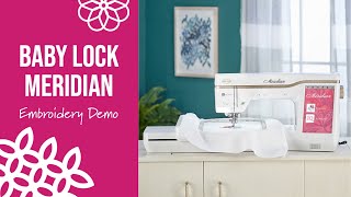 Baby Lock Meridian Embroidery Demonstration [upl. by Jacques647]