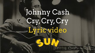 Johnny Cash  Cry Cry Cry with Lyrics [upl. by Jezabella]