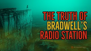 The Truth of Bradwell’s Radio Station  EPIC MULTIVERSE INTERDIMENSIONAL HORROR [upl. by Gowrie956]