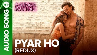 Pyar Ho Redux  Full Audio Song  Munna Michael  Tiger Shroff amp Nidhhi Agerwal [upl. by Norwood]