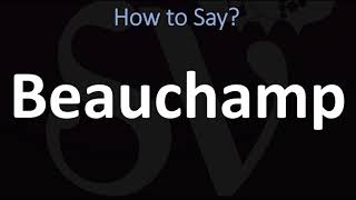 How to Pronounce Beauchamp CORRECTLY [upl. by Kahn]