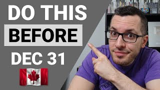 Do This BEFORE Dec 31  Canadian Tax Tips [upl. by Yannodrahc]