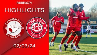 Highlights  Carshalton Athletic VS Chatham Town  020324 [upl. by Goodden]