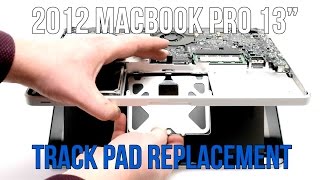 2012 Macbook Pro 13quot A1278 Track Pad Replacement [upl. by Ydor]