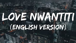 Love Nwantiti Lyrics  C Kay  English version [upl. by Nodnarb109]