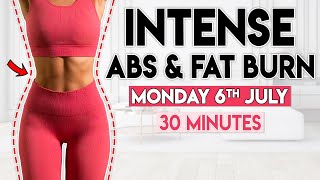 INTENSE ABS FAT BURN 7 Day Flat Belly Challenge  30 minute Workout [upl. by Rosaleen]