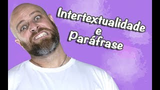 Intertextualidade e Paráfrase Prof Noslen [upl. by Maice23]