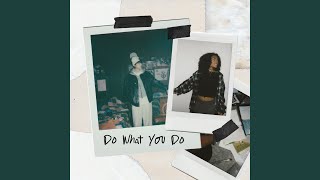 Do What You Do [upl. by Imelida]