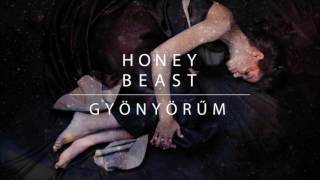 HONEYBEAST – Gyönyörűm [upl. by Loginov]