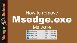 Msedgeexe Malware Removal Guide [upl. by Rosenblast]