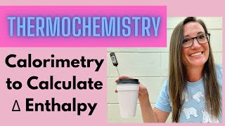 Calorimetry Calculate Enthalpy [upl. by Chaffee]