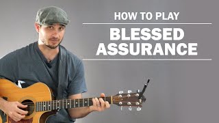 Blessed Assurance Hymn  How To Play On Guitar [upl. by Aciret]