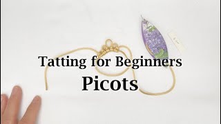 Tatting for Beginners  Picots [upl. by Johannah]