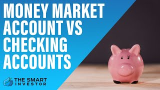 Money Market Account vs Checking Accounts [upl. by Noitna641]