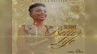 Alaine  Better Life Official Audio [upl. by Roldan]