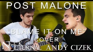 Post Malone quotBlame It On Mequot METAL COVER Andy Cizek amp Nik Nocturnal [upl. by Beffrey]