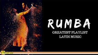 Rumba  Greatest playlist Latin Music [upl. by Abdella]