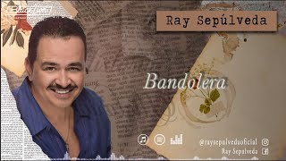 RaySepulvedaoficial  Bandolera Video Lyric Oficial [upl. by Teahan750]