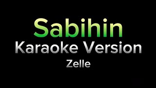 Sabihin  Karaoke Zelle [upl. by Danielson]