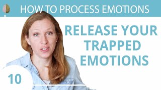 How to Release Emotions Trapped in Your Body 1030 How to Process Emotions Like Trauma and Anxiety [upl. by Nosirrah]