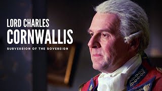 Lord Cornwallis  Subversion Of The Sovereign [upl. by Anson]