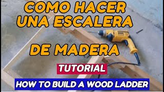 Como hacer una escalera de madera Tutorial How to Build a wood ladder [upl. by Ayekal]