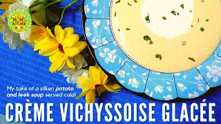 Crème Vichyssoise Glacée  Silken Cold Soup  My Take [upl. by Georgy]