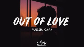 Alessia Cara  Out Of Love Lyrics [upl. by Gemma]