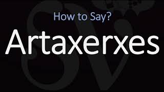 How to Pronounce Artaxerxes CORRECTLY [upl. by Madora]