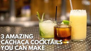 3 Amazing Cachaca Cocktails You Can Make [upl. by Yvan]