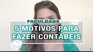 5 MOTIVOS PARA FAZER CIÊNCIAS CONTÁBEIS [upl. by Joachima873]