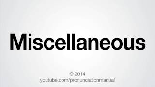 How to Pronounce Miscellaneous [upl. by Gault]