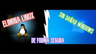 Como Eliminar Linux sin dañar Windows 10  Todas las distribuciones [upl. by Pacian350]