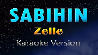 SABIHIN  Zelle KARAOKE [upl. by Loughlin91]