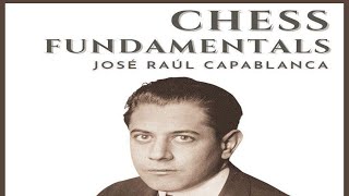 Capablancas Chess Fundamentals  Part 9 [upl. by Anya]