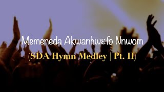 SDA Twi Hymnals Medley Pt II  April 2021  Lynessa D [upl. by Laram]