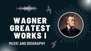 The Best of Wagner  Part I  Greatest Works [upl. by Kenon]